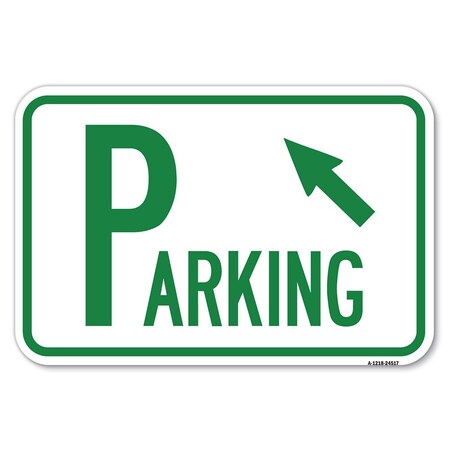 Signmission Parking with Arrow Pointing to Top Left Heavy-Gauge Aluminum Sign, 12" x 18", A-1218-24517 A-1218-24517